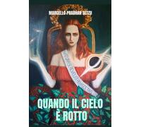 Quando il cielo è rotto. Lo spazio, il tempo, la coscienza (La community di ilmiolibro.it)