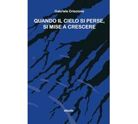 Quando il cielo si perse, si mise a crescere (Nuove voci)