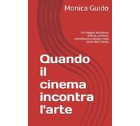 Quando il cinema incontra l'arte: Un viaggio attraverso pittura, scultura, architettura e design nella storia del cinema