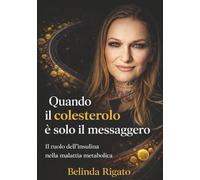 Quando il colesterolo è solo il messaggero: Il ruolo dell'insulina nella malattia metabolica (Equilibrio Metabolico)