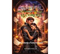 QUANDO IL DESIDERIO SPEZZA LA CORONA: Una storia d’amore reale (CROWN AND DESIRE SERIES)