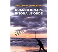 Quando il mare intona le onde (Gli ultimi saggi)