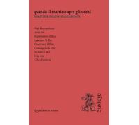 Quando il mattino apre gli occhi (Quaderni di poesia)