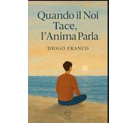 Quando il Noi Tace, L’Anima Parla