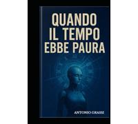 QUANDO IL TEMPO EBBE PAURA