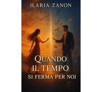 Quando il tempo si ferma per noi: Un romanzo romantico fuori dal tempo, dove l’amore sfida i confini del destino.