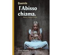 QUANDO L’ABISSO CHIAMA: Abyssus Abyssum Invocat (Ombre Invisibili: Storie di Abusi e Narcisismo)