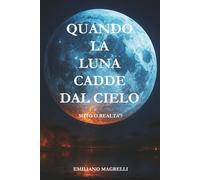 Quando la Luna cadde dal cielo: Mito o realtà?