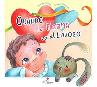 Quando la mamma va al lavoro (Dai 3 ai 6 anni)
