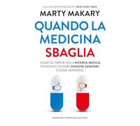 Quando la medicina sbaglia (Grandi manuali Newton)