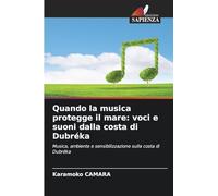 Quando la musica protegge il mare: voci e suoni dalla costa di Dubréka: Musica, ambiente e sensibilizzazione sulla costa di Dubréka