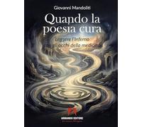 Quando la poesia cura. Leggere l'Inferno con gli occhi della medicina (Antropologia medica)