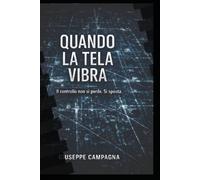 Quando la tela vibra: Un thriller psicologico sul controllo, il tempo e l'errore (L'Archivio delle Ombre: Le Indagini di Whitmore)