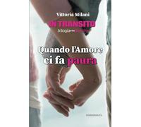 Quando l'Amore ci fa paura (In Transito Trilogia)