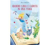 Quando Lana è caduta in una fiaba (Libri ribelli)