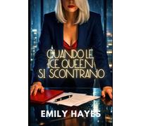 Quando le Ice Queen si scontrano: Una romance saffica bollente tra miliardarie, nemiche e amanti, tra potere, rivalità e desiderio proibito (Phoenix Ridge Billionarie)