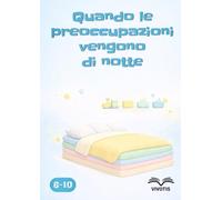 Quando le preoccupazioni vengono di notte: Una storia dolce per calmare i pensieri della sera e accogliere il sonno