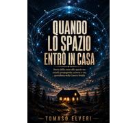 Quando lo spazio entrò in casa: Storia della corsa allo spazio tra missili, propaganda, scienza e vita quotidiana nella Guerra fredda
