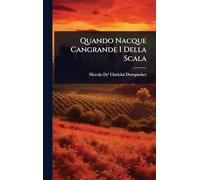 Quando Nacque Cangrande I Della Scala