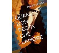 QUANDO NON RESTA CHE L'AMORE
