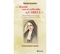 «Quando non si raffredda la carità». Beata madre Teresa Fasce. Un amore materno crocifisso