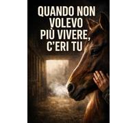 Quando non volevo più vivere, c’eri tu