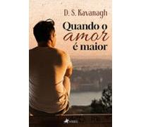 Quando O Amor É Maior (ebook)