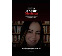 QUANDO O AMOR MACHUCA: Violência Doméstica, Psicanálise e os Caminhos da Cura