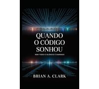 Quando o Código Sonhou: A voz dentro do silêncio