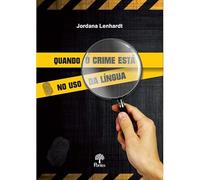 QUANDO O CRIME ESTá NO USO DA LINGUA