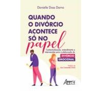 Quando O Divórcio Acontece Só No Papel: Contextualização Entendimento