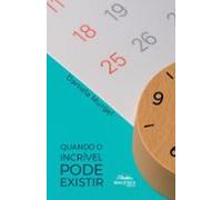 Quando O Incrível Pode Existir (ebook)