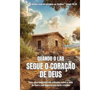 Quando o Lar Segue o Coração de Deus: Lições inspiradas na história de Davi