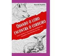 Quando O Lobo Encontra O Cordeiro (ebook)
