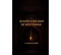 QUANDO O RELÓGIO DE DEUS PARAR, ESCATOLOGIA, TEMPO E MISERICÓRDIA: Entre dois Tempos: chronos e Kairos.