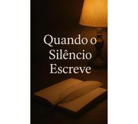 Quando o Silêncio Escreve
