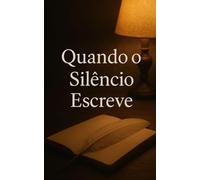 Quando o Silêncio Escreve