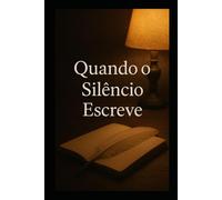 Quando o Silêncio Escreve