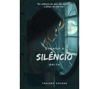 Quando o Silêncio Grita (Um Grito no vazio)