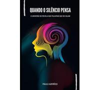 QUANDO O SILÊNCIO PENSA (TRILOGIA DO SILÊNCIO)
