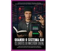 Quando O Sistema Cai: Os Direitos Do Investidor Digital Ti Direito E R