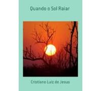 Quando O Sol Raiar (ebook)