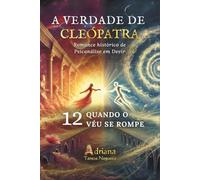 QUANDO O VÉU SE ROMPE: Romance histórico de Psicanálise em Devir (A VERDADE DE CLEÓPATRA)