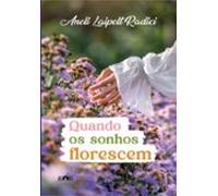 Quando Os Sonhos Florescem - Aneli Laipelt Radici (ebook)