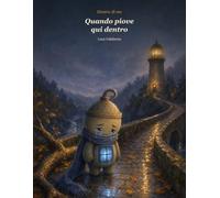 Quando piove qui dentro (Dentro di me)