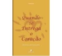 Quando Se Entrega O Coração (ebook)