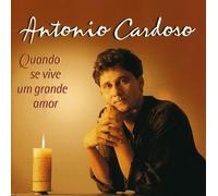 Antonio Cardoso - Quando Se Vive Um Grande Amor