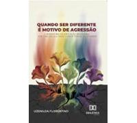 Quando Ser Diferente É Motivo De Agressão: A Homofobia Na Educação Bra