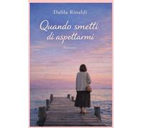 Quando smetti di aspettarmi