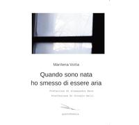 Quando sono nata ho smesso di essere aria (Poesia)